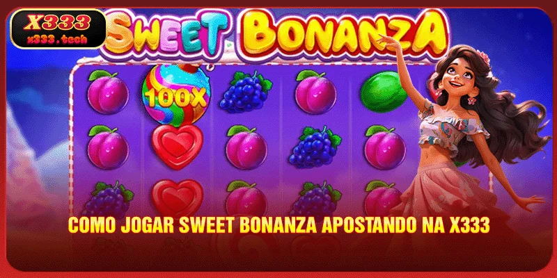 Sweet Bonanza X333 - A Prêmio Definitiva De Slot De 2025 3 como-jogar-sweet-bonanza-apostando-na-x333