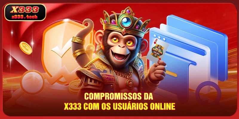 compromissos-da-x333-com-os-usuarios-online