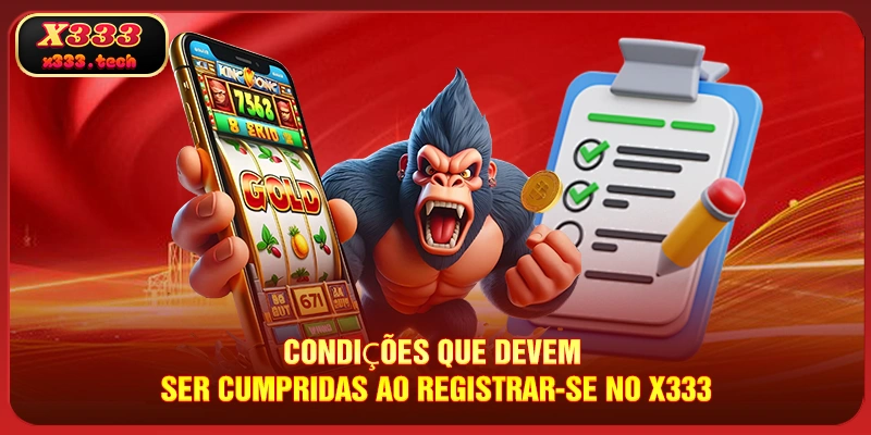 Registrar-Se No X333 - Conclusão Rápida Em 2 Minutos 2 condiçoes-que-devem-ser-cumpridas-ao-registrar-se-no-x333