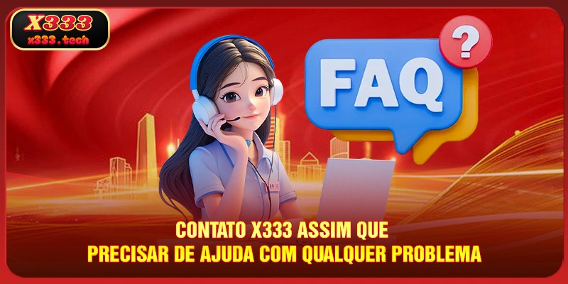 Contato X333 1 contato-x333-assim-que-precisar-de-ajuda-com-qualquer-problema
