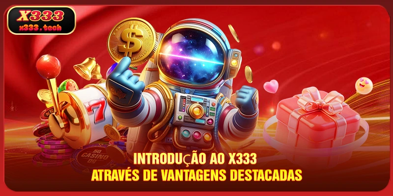 introducao-ao-x333-atraves-de-vantagens-destacadas