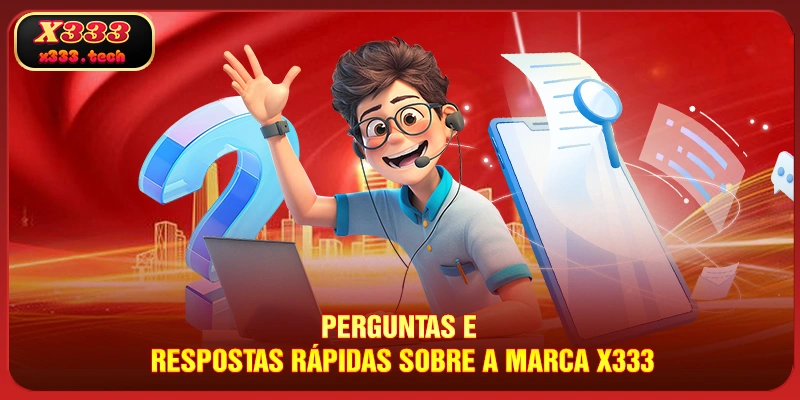 perguntas-e-respostas-rapidas-sobre-a-marca-x333