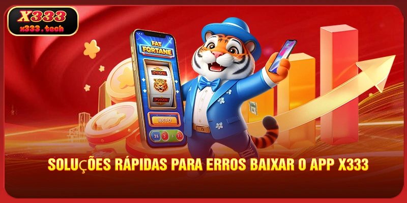 Baixar O App X333 Rápido Apenas Alguns Minutos (2026) 4 solucoes-rapidas-para-erros-baixar-o-app-x333