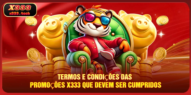 Termos E Condições X333 3 termos-e-condiçoes-das-promoçoes-x333-que-devem-ser-cumpridos