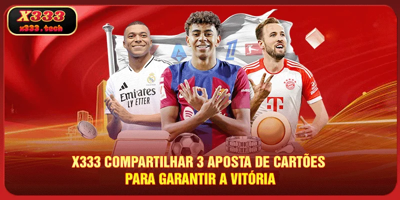 Aposta De Cartões X333 - 3 Dicas Fáceis para Ganhar Muito 4 x333-compartilhar-3-aposta-de-cartoes-para-garantir-a-vitoria