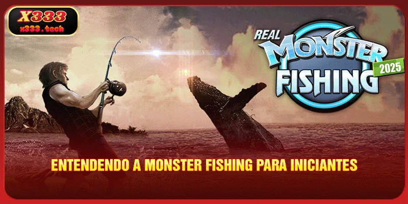 Monster Fishing – O Jogo De Caça A Prêmios Nº 1 Na X333 2 x333-entendendo-a-monster-fishing-para-iniciantes