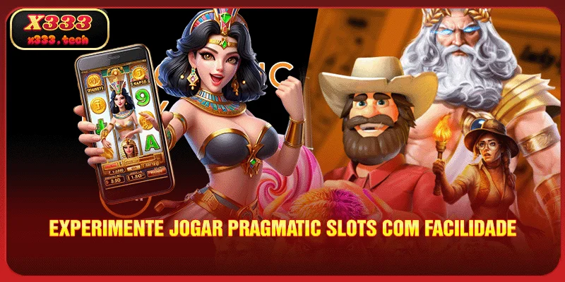Pragmatic Slots X333: Eleve Sua Com Máquinas - Níqueis 4 x333-experimente-jogar-pragmatic-slots-com-facilidade