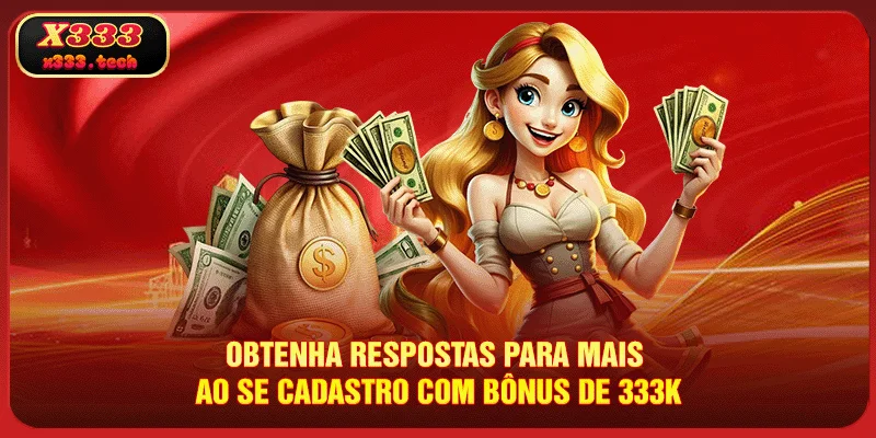 Cadastro Com Bônus De 333K Mil Pontos Na Para X333 4 x333-obtenha-respostas-para-mais-ao-se-cadastro-com-bonus-de-333k
